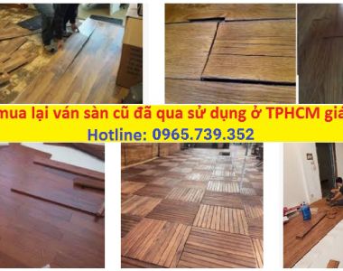 Thu mua sàn gỗ cũ giá cao tại HCM và các tỉnh lân cận